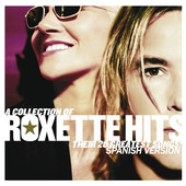 Roxette - A Collection Of Roxette Hits! Their 20 Greatest Songs! (Spanish Version) artwork
